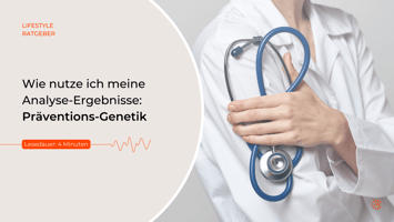 Blogpost Titelbild - Wie nutze ich meine Analyse-Ergebnisse: Präventions-Genetik