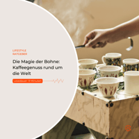 Titelbild zu Die Magie der Bohne: Kaffeegenuss rund um die Welt